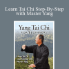 Yang Tai Chi for Beginners - Learn Tai Chi Step-By-Step with Master Yang