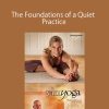 Yin Yoga - The Foundations of a Quiet Practice