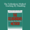 Yochanan Rywerant - The Feldenkrais Method: Teaching By Handling