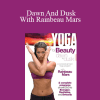 Yoga For Beauty - Dawn And Dusk With Rainbeau Mars