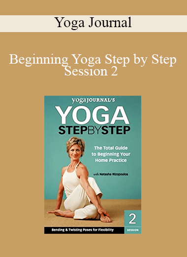 Yoga Journal - Beginning Yoga Step by Step - Session 2