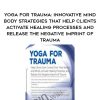 [Download Now] Yoga for Trauma: Innovative Mind-Body Strategies that Help Clients Activate Healing Processes and Release the Negative Imprint of Trauma - Michele D. Ribeiro