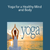 Yoga for a Healthy Mind and Body