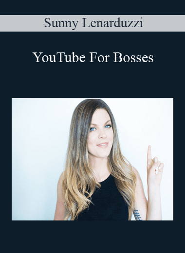 YouTube For Bosses - Sunny Lenarduzzi (Copy)