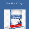 Your First 90 Days - Ray Higdon