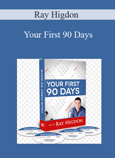 Your First 90 Days - Ray Higdon