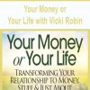 [Download Now] Your Money or Your Life with Vicki Robin