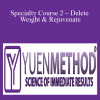 [Download Now] ( Yuen Method ) Kam Yuen – Specialty Course 2 – Delete Weight & Rejuvenate