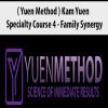 [Download Now] ( Yuen Method ) Kam Yuen – Specialty Course 4 – Family Synergy