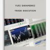 Yuri Shramenko – Trade Execution