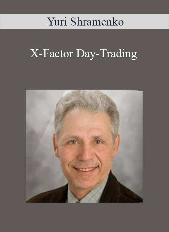 [Download Now] Yuri Shramenko – X-Factor Day-Trading