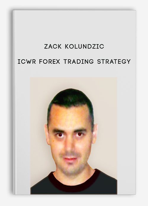 Zack Kolundzic – ICWR Forex Trading Strategy