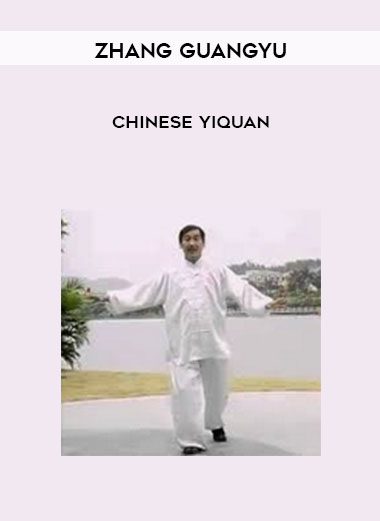 Chinese YiQuan - Zhang Guangyu