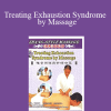 Zhang Style Massage - Treating Exhaustion Syndrome by Massage