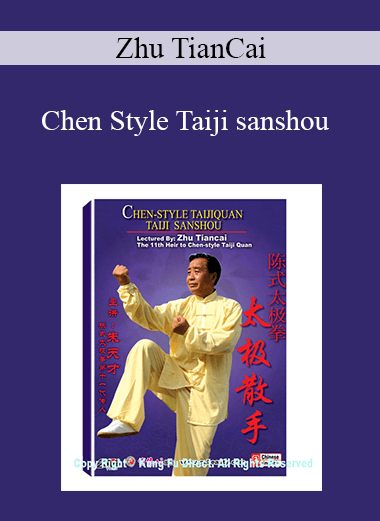 Zhu TianCai - Chen Style Taiji sanshou