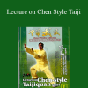 Zhu TianCai - Lecture on Chen Style Taiji