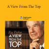 Zig Ziglar - A View From The Top