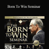 Zig Ziglar - Born To Win Seminar