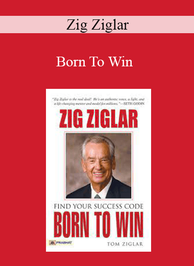 Zig Ziglar - Born To Win