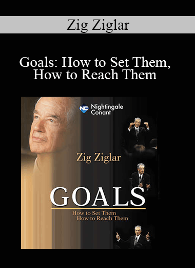 Zig Ziglar - Goals: How to Set Them