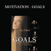 Zig Ziglar - MOTIVATION : GOALS