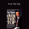 Zig Ziglar - Over The Top