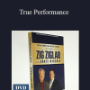 Zig Ziglar - True Performance