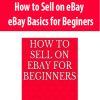 How to Sell on eBay – eBay Basics for Beginers