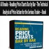 Al Brooks - Reading Price Charts Bar by Bar - The Technical Analysis of Price Action for the Serious Trader – Book