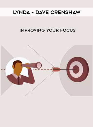 Improving Your Focus - Lynda - Dave Crenshaw