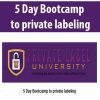 5 Day Bootcamp to private labeling