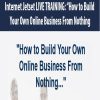 Internet Jetset LIVE TRAINING: “How to Build Your Own Online Business From Nothing