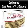 [Download Now] Dan Kennedy – Super Powers of Price Elasticity