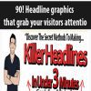 90! Headline graphics that grab your visitors attentio