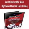 Jarratt Davis and Vic Noble – High Reward Low Risk Forex Trading