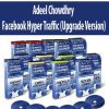 Adeel Chowdhry – Facebook Hyper Traffic (Upgrade Version)