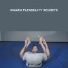 Ryan Hal – Guard Flexibility Secrets