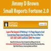 Jimmy D Brown – Small Reports Fortune 2.0