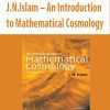 J.N.Islam – An Introduction to Mathematical Cosmology