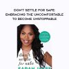 Sarah Jakes Roberts – Don’t Settle for Safe: Embracing the Uncomfortable to Become Unstoppable