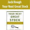 Jack Hough – Your Next Great Stock