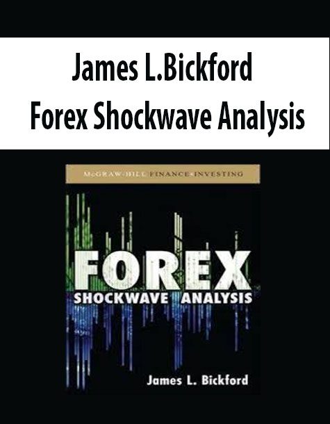 James L.Bickford – Forex Shockwave Analysis