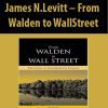 James N.Levitt – From Walden to WallStreet