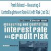 Frank Fabozzi – Measuring & Controlling Interest Rate & Credit Risk (2nd Ed.)