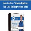 John Carter - SimplerOptions - Tax Loss Selling Course 2013