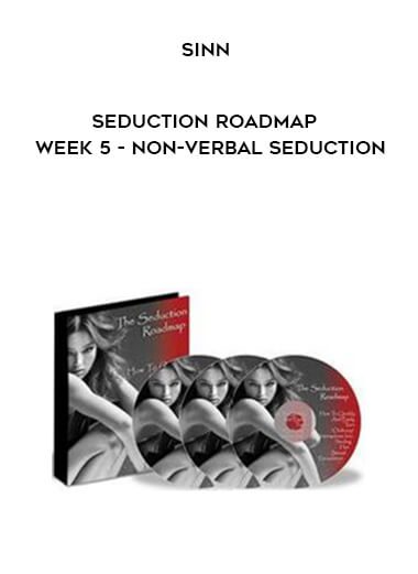 Sinn – Seduction Roadmap – Week 5 – Non-Verbal Seduction