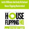 Justin Williams And Andy Mcfarland – House Flipping Mastermind