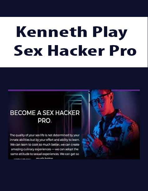 [Download Now] Kenneth Play – Sex Hacker Pro