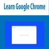 Learn Google Chrome