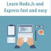 Learn Node.Js and Express fast and easy